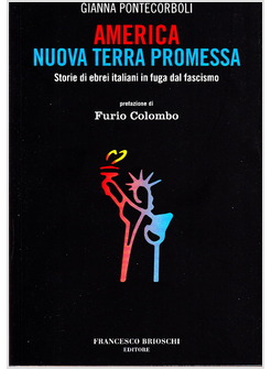 AMERICA NUOVA TERRA PROMESSA. STORIE DI EBREI ITALIANI IN FUGA DAL FASCISMO