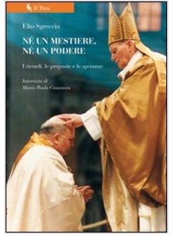 NE' UN MESTIERE, NE' UN PODERE. I RICORDI, LE PROPOSTE E LE SPERANZE