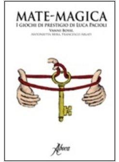MATE-MAGICA. I GIOCHI DI PRESTIGIO DI LUCA PACIOLI