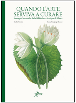 QUANDO L'ARTE SERVIVA A CURARE. IMMAGINI BOTANICHE DALLA BIBLIOTHECA ANTIQUA DI 