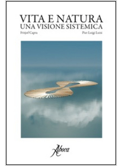 VITA E NATURA. UNA VISIONE SISTEMICA