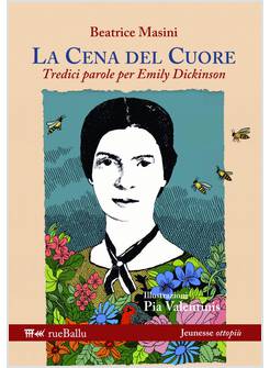 LA CENA DEL CUORE. TREDICI PAROLE PER EMILY DICKINSON
