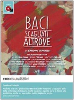 BACI SCAGLIATI ALTROVE. AUDIOLIBRO. CD AUDIO FORMATO MP3