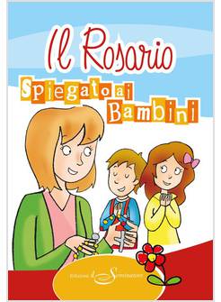 IL ROSARIO SPIEGATO AI BAMBINI