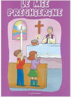 LE MIE PREGHIERINE 