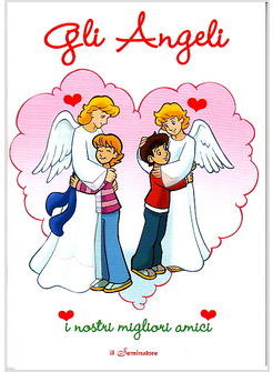 GLI ANGELI. I NOSTRI MIGLIORI AMICI