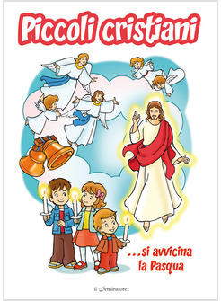 PICCOLI CRISTIANI SI AVVICINA LA PASQUA