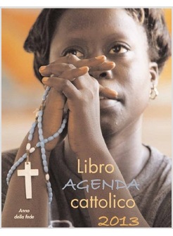 LIBRO AGENDA CATTOLICO 2013 ANNO DELLA FEDE