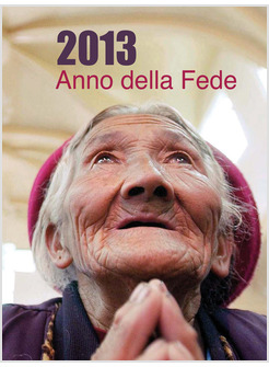 2013 ANNO DELLA FEDE
