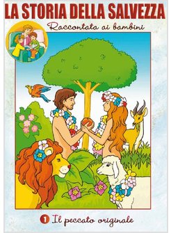 LA STORIA DELLA SALVEZZA RACCONTATA AI BAMBINI VOL. 1: IL PECCATO ORIGINALE.