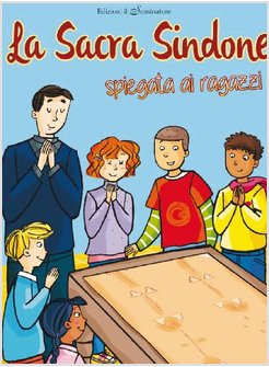 LA SACRA SINDONE SPIEGATA AI RAGAZZI