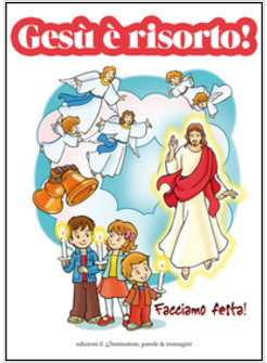 GESU' E' RISORTO FACCIAMO FESTA!