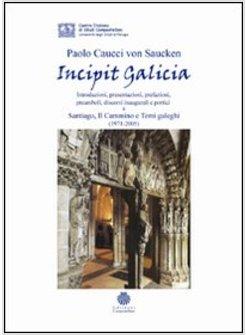 INCIPIT GALICIA INTRODUZIONI PRESENTAZIONI PREFAZIONI PREAMBOLI DISCORSI