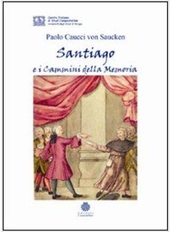 SANTIAGO E I CAMMINI DELLA MEMORIA