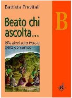 BEATO CHI ASCOLTA... ANNO B