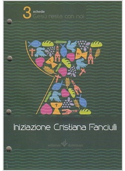 GESU' RESTA CON NOI. INIZIAZIONE CRISTIANA DEI FANCIULLI SCHEDE 3