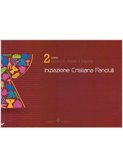 GESU' CI RIVELA IL PADRE. INIZIAZIONE CRISTIANA DEI FANCIULLI. GUIDA. VOL. 2