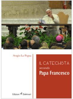 IL CATECHISTA SECONDO PAPA FRANCESCO 