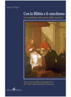 CON LA BIBBIA E IL CATECHISMO. UN CONTRIBUTO ALLA STORIA DELLA CATECHESI