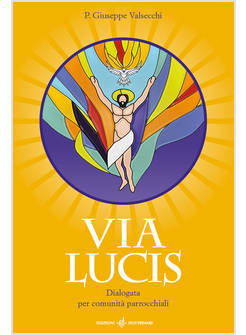 VIA LUCIS DIALOGATA PER COMUNITA' PARROCCHIALI