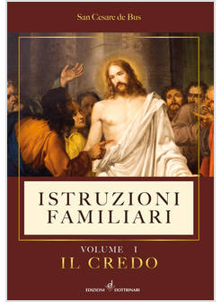ISTRUZIONI FAMILIARI VOL.: I IL CREDO