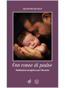 CON CUORE DI PADRE MEDITAZIONI PREGHIERE PER L'AVVENTO