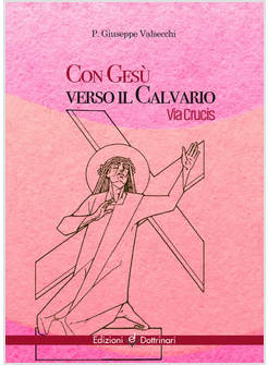 CON GESU' VERSO IL CALVARIO VIA CRUCIS