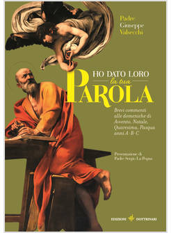 HO DATO LORO LA TUA PAROLA BREVI COMMENTI ALLE LITURGIE DOMENICALI DI AVVENTO