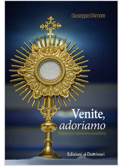 VENITE ADORIAMO SCHEMI PER L'ADORAZIONE EUCARISTICA