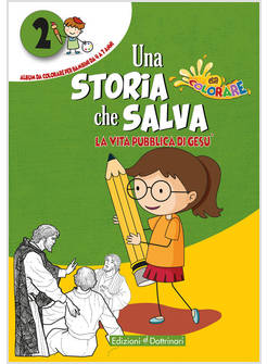 UNA STORIA CHE SALVA VOL. 2: LA VITA PUBBLICA DI GESU'