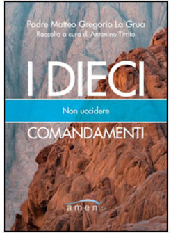 DIECI COMANDAMENTI. NON UCCIDERE (I)