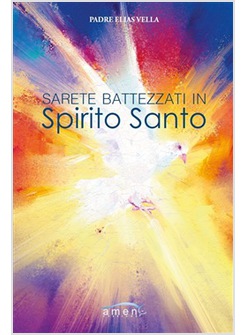 SARETE BATTEZZATI IN SPIRITO SANTO