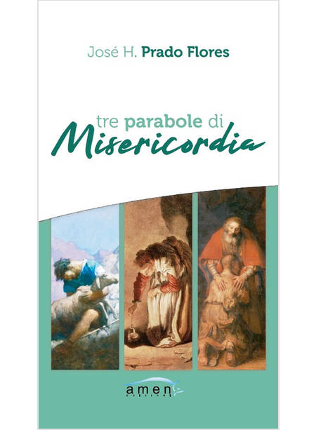 TRE PARABOLE DI MISERICORDIA