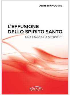 L'EFFUSIONE DELLO SPIRITO SANTO UNA GRAZIA DA SCOPRIRE 