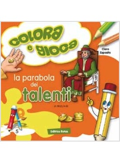 LA PARABOLA DEI TALENTI. GIOCA E COLORA