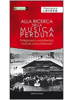 ALLA RICERCA DELLA MUSICA PERDUTA. PROLOGOMENI A UNA LETTERATURA MUSICALE