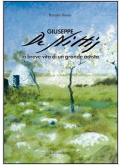 GIUSEPPE DE NITTIS. LA BREVE VITA DI UN ARTISTA