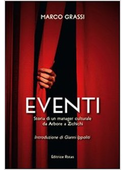EVENTI. STORIA DI UN MANAGER CULTURALE DA ARBORE A ZICHICHI