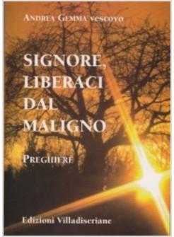 Signore Liberaci Dal Maligno Preghiere Gemma Andrea Villadiseriane