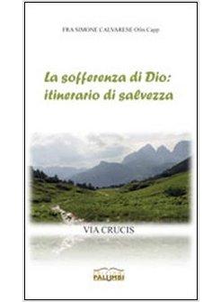LA SOFFERENZA DI DIO: ITINERARIO DI SALVEZZA. VIA CRUCIS
