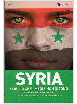 SYRIA. QUELLO CHE I MEDIA NON DICONO