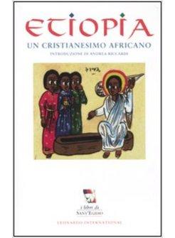 ETIOPIA UN CRISTIANESIMO AFRICANO INTRODUZIONE DI ANDREA RICCARDI