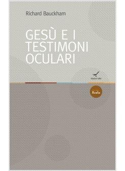 GESU' E I TESTIMONI OCULARI