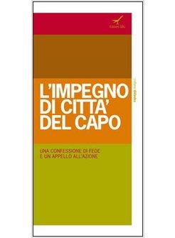 IMPEGNO DI CITTA' DEL CAPO. UNA CONFESSIONE DI FEDE E UN APPELLO ALL'AZIONE (L')