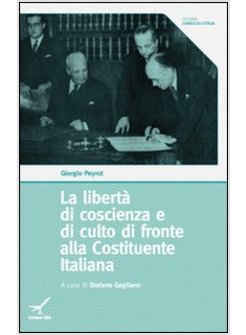 LA LIBERTA' DI COSCIENZA E DI CULTO DI FRONTE ALLA COSTITUENTE ITALIANA