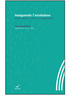 INSEGUENDO L'ARCOBALENO. OLTRE IL DOLORE, IL LUTTO E LE SEPARAZIONI