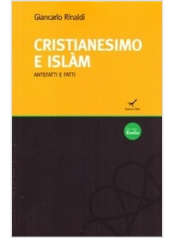 CRISTIANESIMO E ISLAM. ANTEFATTI E FATTI
