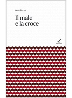 IL MALE E LA CROCE 