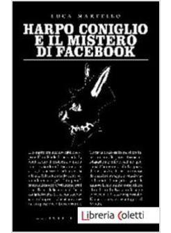 HARPO CONIGLIO E IL MISTERO DI FACEBOOK