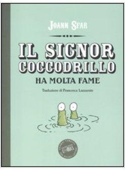 SIGNOR COCCODRILLO HA MOLTA FAME (IL)